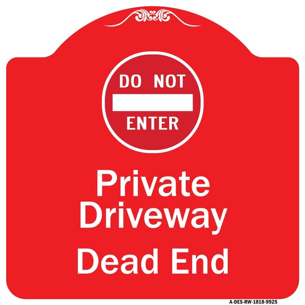 Signmission Private Driveway Dead End W/ Do Not Enter Heavy-Gauge Aluminum Sign, 18" H, RW-1818-9925 A-DES-RW-1818-9925 - main